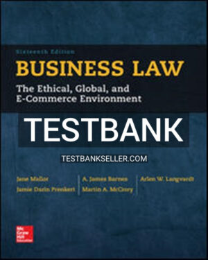 Test Bank for Business Law The Ethical Global and E-Commerce Environment 16th Edition Mallor