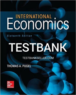 Test Bank for International Economics 16th Edition Thomas Pugel