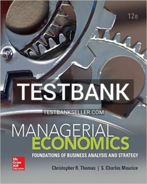 Test Bank for Managerial Economics Foundations of Business Analysis and Strategy 12th Edition Thomas