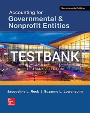 Test Bank for Accounting for Governmental and Nonprofit Entities 17th Edition Reck