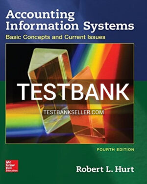 Test Bank for Accounting Information Systems Basic Concepts and Current Issues 4th Edition Hurt
