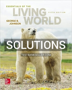 Solutions Manual for Essentials of The Living World 5th Edition George Johnson
