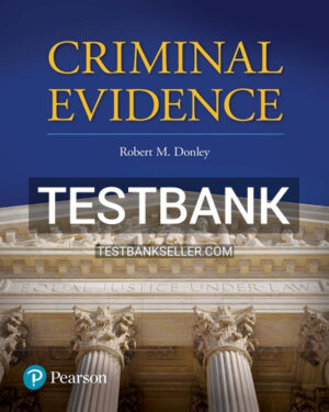 Test Bank for Criminal Evidence 1st Edition Donley