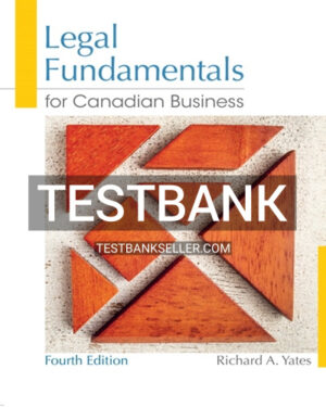 Test Bank for Legal Fundamentals for Canadian Business 4th Canadian Edition Yates