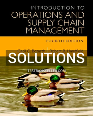Solutions Manual for Introduction to Operations and Supply Chain Management 4th Edition Bozarth