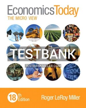 Test Bank for Economics Today The Micro View 18th Edition Miller