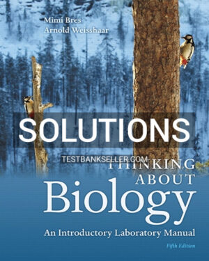 Solutions Manual for Thinking About Biology An Introductory Laboratory Manual 5th Edition Bres