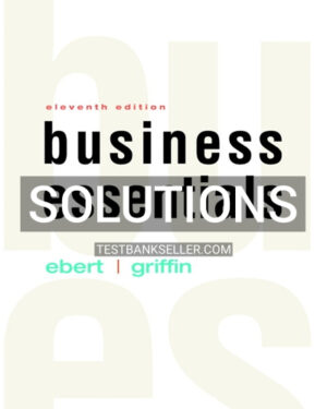 Solutions Manual for Business Essentials 11th Edition Ebert