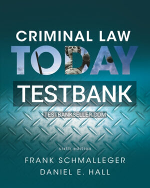 Test Bank for Criminal Law Today 6th Edition Schmalleger