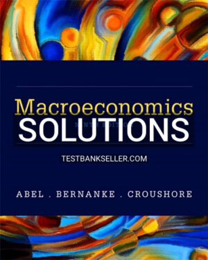 Solutions Manual for Macroeconomics 9th Edition Abel