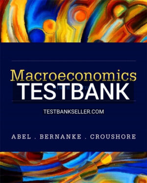 Test Bank for Macroeconomics 9th Edition Abel