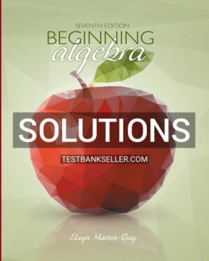 Solutions Manual for Beginning Algebra 7th Edition Martin Gay