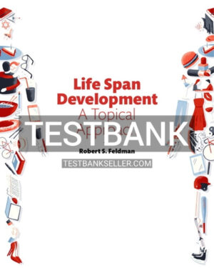 Test Bank for Life Span Development A Topical Approach 3rd Edition Feldman