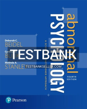 Test Bank for Abnormal Psychology A Scientist Practitioner Approach 4th Edition Beidel