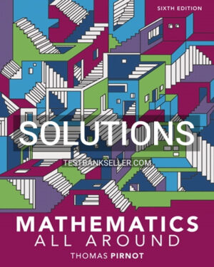 Solutions Manual for Mathematics All Around 6th Edition Pirnot