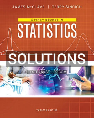 Solutions Manual for First Course in Statistics 12th Edition McClave