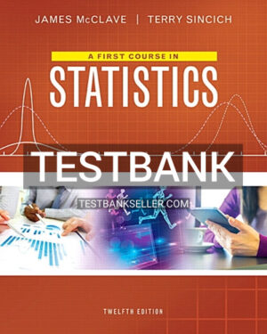 Test Bank for First Course in Statistics 12th Edition McClave