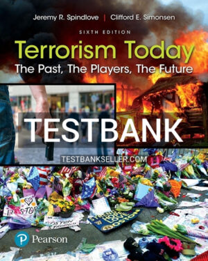 Test Bank for Terrorism Today The Past The Players The Future 6th Edition Spindlove