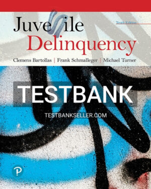 Test Bank for Juvenile Delinquency 10th Edition Bartollas