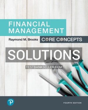 Solutions Manual for Financial Management Core Concepts 4th Edition Brooks