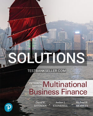 Solutions Manual for Multinational Business Finance 15th Edition Eiteman