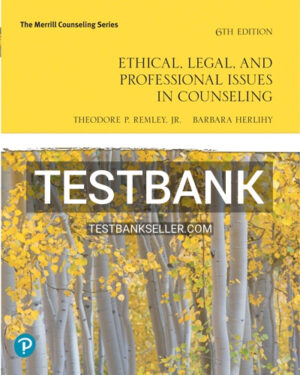 Test Bank for Ethical Legal and Professional Issues in Counseling 6th Edition Remley