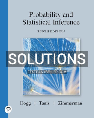 Solutions Manual for Probability and Statistical Inference 10th Edition Hogg