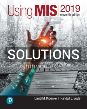 Solutions Manual for Using MIS 11th Edition Kroenke