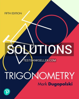 Solutions Manual for Trigonometry 5th Edition Dugopolski