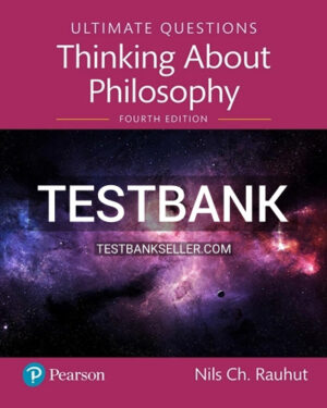 Test Bank for Ultimate Questions Thinking about Philosophy 4th Edition Rauhut