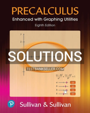 Solutions Manual for Precalculus Enhanced with Graphing Utilities 8th Edition Sullivan