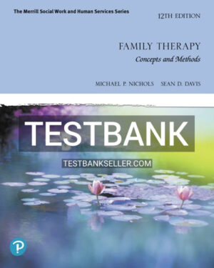 Test Bank for Family Therapy 12th Edition Nichols