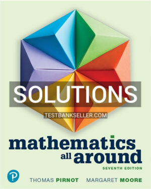 Solutions Manual for Mathematics All Around 7th Edition Pirnot