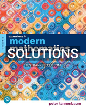 Solutions Manual for Excursions in Modern Mathematics 10th Edition Tannenbaum
