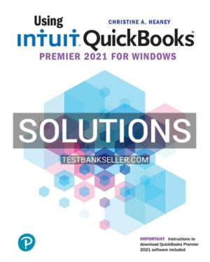 Solutions Manual for Using Intuit Quickbooks 2021 1st Canadian Edition Heaney