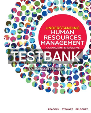Test Bank for Understanding Human Resources Management A Canadian Perspective 1st Canadian Edition Peacock