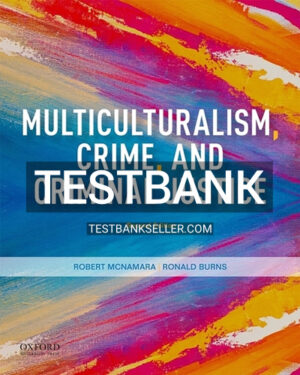 Test Bank for Multiculturalism Crime and Criminal Justice 2nd Edition McNamara