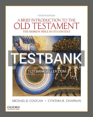 Test Bank for Brief Introduction to the Old Testament The Hebrew Bible in its Context 4th Edition Coogan