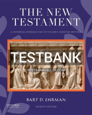 Test Bank for New Testament Historical Introduction to the Early Christian Writings 7th Edition Ehrman