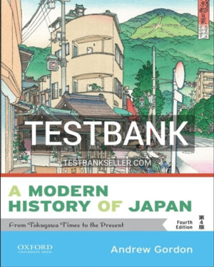 Test Bank for A Modern History of Japan 4th Edition Gordon