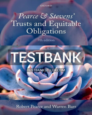 Test Bank for Pearce and Stevens Trusts and Equitable Obligations 7th Edition Pearce