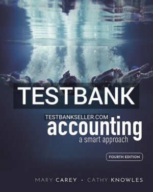 Test Bank for Accounting A smart approach 4th Edition Carey