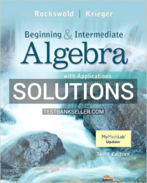 Solutions Manual for Intermediate Algebra with Applications and Visualization 3rd Edition Rockswold