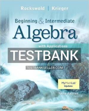 Test Bank for Intermediate Algebra with Applications and Visualization 3rd Edition Rockswold