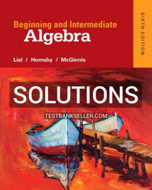 Solutions Manual for Beginning and Intermediate Algebra 6th Edition Lial