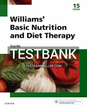 Test Bank for Williams' Basic Nutrition and Diet Therapy 15th Edition Nix