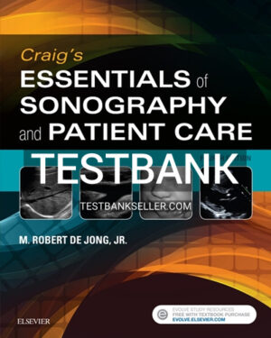 Test Bank for Craig's Essentials of Sonography and Patient Care 4th Edition DeJong