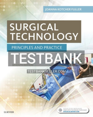 Test Bank for Surgical Technology Principles and Practice 7th Edition Fuller
