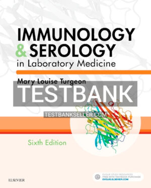 Test Bank for Immunology and Serology in Laboratory Medicine 6th Edition Turgeon