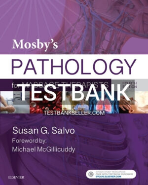 Test Bank for Mosby's Pathology for Massage Therapists 4th Edition Salvo